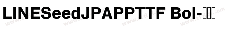 LINESeedJPAPPTTF Bol字体转换